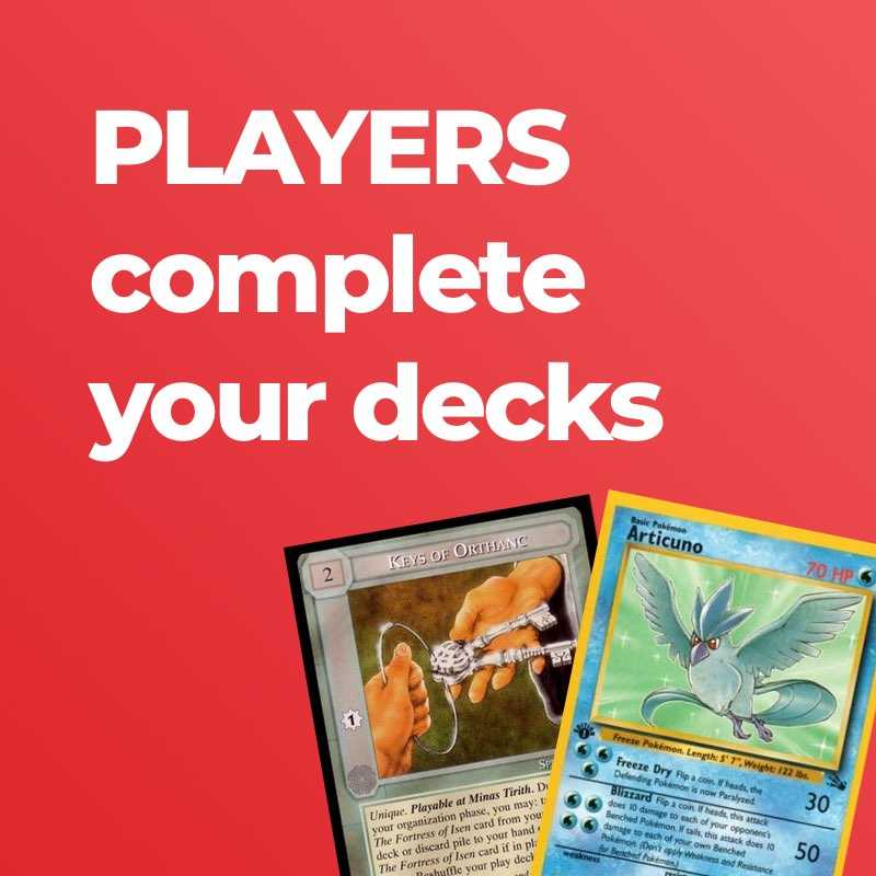 Players: Complete your decks